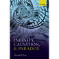 Infinity, Causation & Paradox C - Hardcover