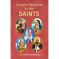 Favorite Novenas to the Saints: Arranged for Private Prayer on the Feasts of the Saints with a Short Helpful Meditation Before Each Novena - Paperback