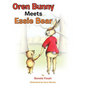 Oren Bunny Meets Essie Bear: A story of Essie Francis Thayer Bear and how she teaches Oren to tap away the MAD - Paperback