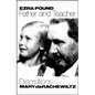 Ezra Pound, Father & Teacher: Discretions - Paperback