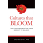 Cultures that BLOOM: Take Your Organization from Burnout to Balance - Paperback
