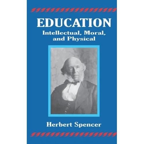 Education: Intellectual, Moral, and Physical - Paperback