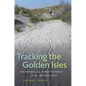 Tracking the Golden Isles: The Natural and Human Histories of the Georgia Coast - Hardcover