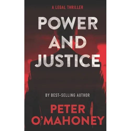 Power and Justice: A Legal Thriller - Paperback