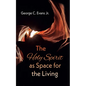 The Holy Spirit as Space for the Living - Hardcover