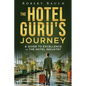 The Hotel Guru's Journey: A Guide to Excellence in the Hotel Industry - Paperback