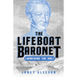 The Lifeboat Baronet: Launching the RNLI - Paperback