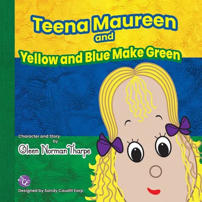 Teena Maureen and Yellow and Blue Make Green - Paperback