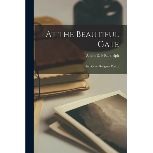 At the Beautiful Gate: and Other Religious Poetry - Paperback