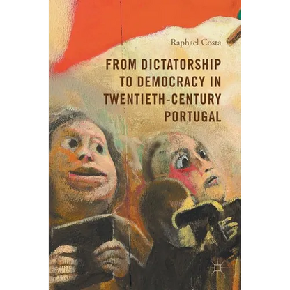From Dictatorship to Democracy in Twentieth-Century Portugal - Hardcover
