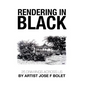 Rendering in Black: 25 drawings across US by Artist Jose F Bolet - Hardcover