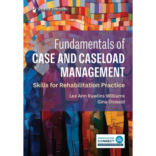 Fundamentals of Case and Caseload Management: Skills for Rehabilitation Practice - Paperback