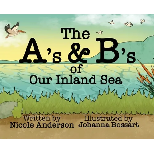 The A's and B's of Our Inland Sea - Hardcover