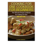 Cooking for One Cookbook for Beginners: The Ultimate Recipe Cookbook for Cooking for One! - Paperback