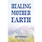 Healing Mother Earth - Hardcover