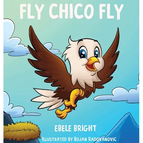 Fly Chico Fly - Hardcover