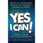 Yes I Can! Lessons Learned from a Life Less Ordinary - Hardcover