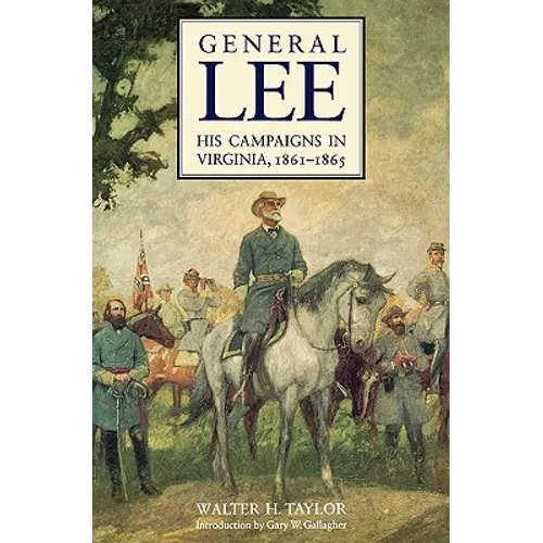 General Lee: His Campaigns in Virginia, 1861-1865 - Paperback
