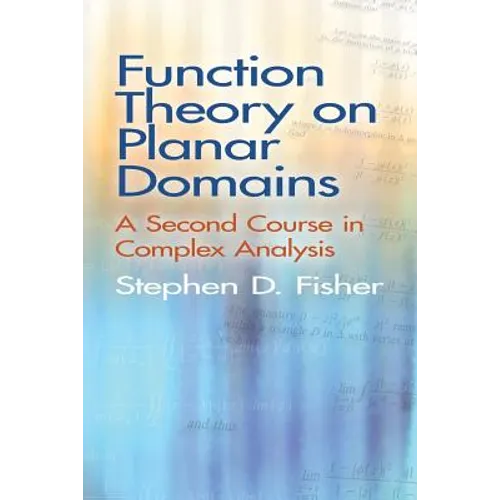 Function Theory on Planar Domains: A Second Course in Complex Analysis - Paperback