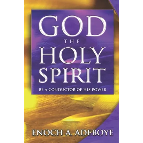 God, The Holy Spirit: Be a Conductor of His Power - Paperback