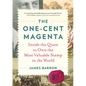 The One-Cent Magenta: Inside the Quest to Own the Most Valuable Stamp in the World - Hardcover