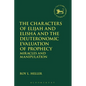The Characters of Elijah and Elisha and the Deuteronomic Evaluation of Prophecy: Miracles and Manipulation - Paperback