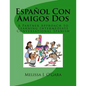 Español Con Amigos Dos: A Partner Approach to Learning Intermediate Conversational Spanish - Paperback