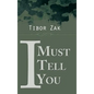 I Must Tell You - Hardcover