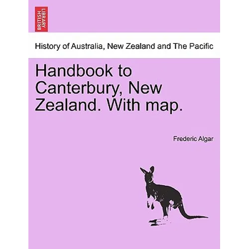 Handbook to Canterbury, New Zealand. with Map. - Paperback