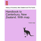 Handbook to Canterbury, New Zealand. with Map. - Paperback