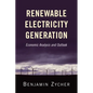 Renewable Electricity Generation: Economic Analysis and Outlook - Paperback