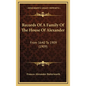 Records Of A Family Of The House Of Alexander: From 1640 To 1909 (1909) - Hardcover