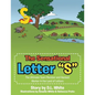 The Sensational Letter "S": The Ultimate Team Member and Hardest Worker in the Land of Letters - Paperback