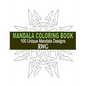 Mandala Coloring Book: 100 Unique Mandala Designs and Stress Relieving Patterns for Adult Relaxation, Meditation, and Happiness - Paperback