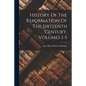 History Of The Reformation Of The Sixteenth Century, Volumes 1-5 - Paperback