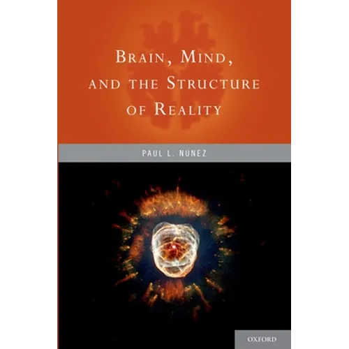 Brain, Mind, and the Structure of Reality - Paperback