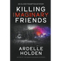 Killing Imaginary Friends - Paperback