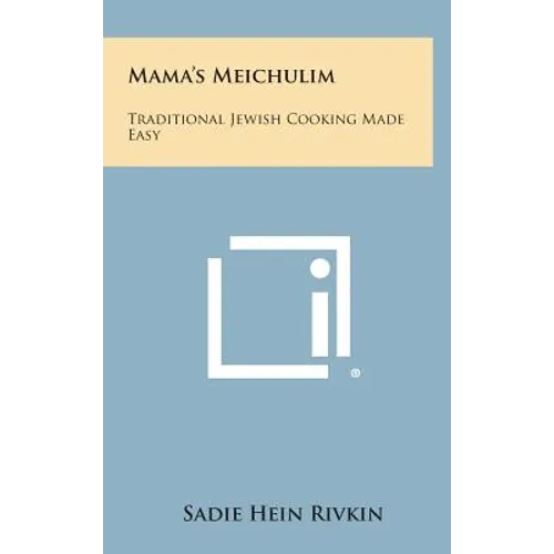 Mama's Meichulim: Traditional Jewish Cooking Made Easy - Hardcover