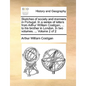 Sketches of Society and Manners in Portugal. in a Series of Letters from Arthur William Costigan, ... to His Brother in London. in Two Volumes. ... Vo - Paperback