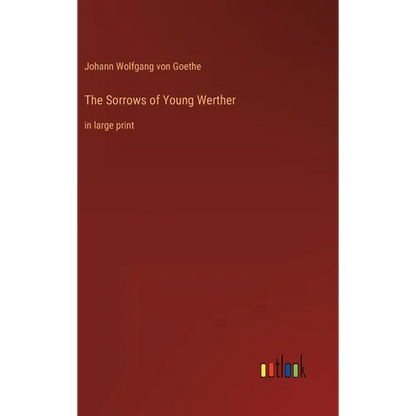 The Sorrows of Young Werther: in large print - Hardcover