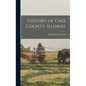 History of Cass County, Illinois - Hardcover