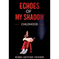 Echoes of My Shadow: A Self-Help Guide to Shadow Work - Paperback