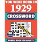 You Were Born In 1929: Crossword: Enjoy Your Holiday And Travel Time With Large Print 80 Crossword Puzzles And Solutions Who Were Born In 192 - Paperback