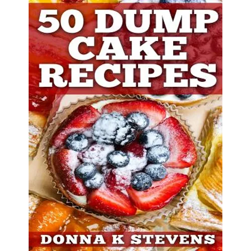 50 Dump Cake Recipes - Paperback