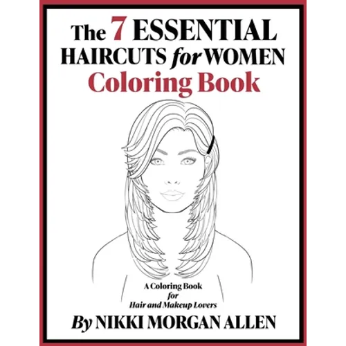 The 7 ESSENTIAL HAIRCUTS for WOMEN COLORING BOOK - Paperback