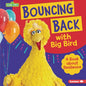 Bouncing Back with Big Bird: A Book about Resilience - Library Binding