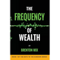The Frequency of Wealth - Hardcover