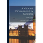 A View of Devonshire in Mdcxxx: With a Pedigree of Most of Its Gentry - Paperback