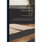 Systematic Theology: A Complete Body Of Wesleyan Arminian Divinity, Consisting Of Lectures On The Twenty-five Articles Of Religion--arrange - Paperback