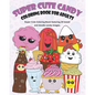 Super Cute Candy Coloring Book for Adults: Super Cute Coloring Book Featuring Kawaii and Doodle Images - Paperback